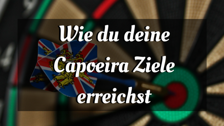 capoeira ziele erreichen