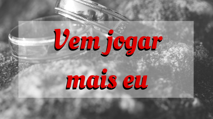 Vem jogar mais eu